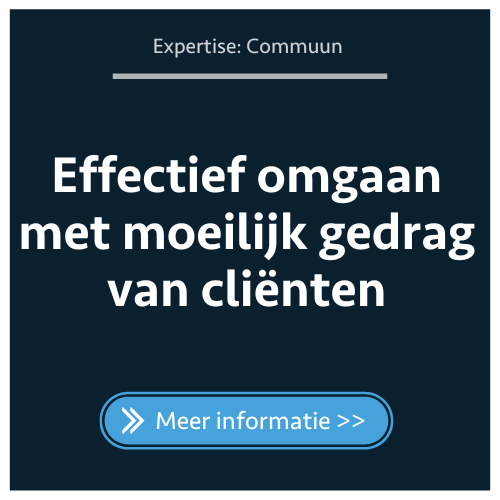 Effectief omgaan met moeilijk gedrag van cliënten