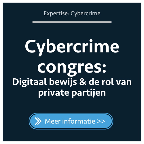 Cybercrime congres: Digitaal bewijs &amp; de rol van private partijen