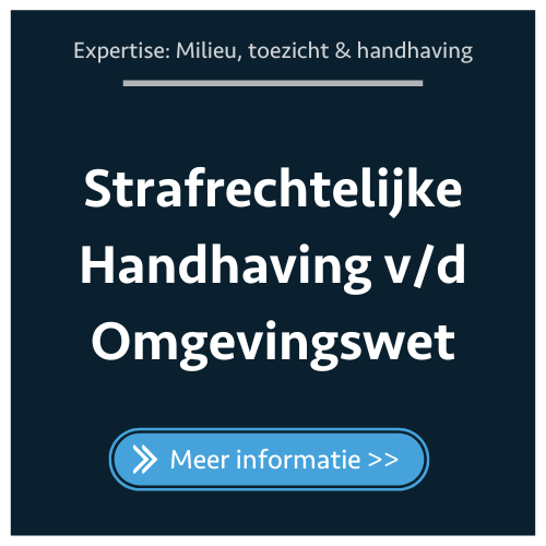 Strafrechtelijke Handhaving van de Omgevingswet