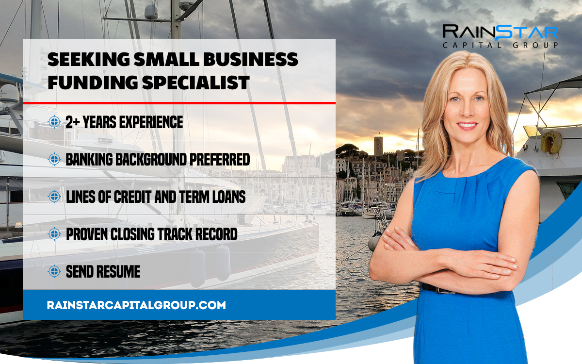 To apply for the Small Business Funding Specialist position please your resume and cover letter to Kurt@rainstarcapitalgroup.com.