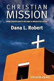 Christian Mission: How Christianity Became a World Religion (1) - Book Review (Revisited)