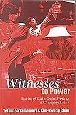 Witnesses to Power: Stories of God's Quiet Work in a Changing China - Book Review (Revisited)