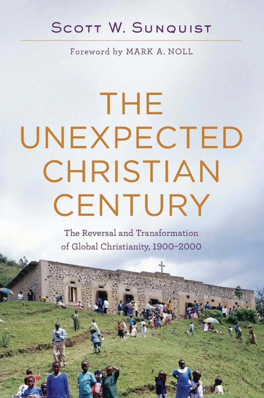 The Unexpected Christian Century: Book Review Part I (Revisited)
