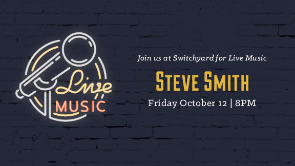 Join us after dinner for live tunes featuring Steve Smith! Switchyard Homecoming Weekend Special: $3.00 pints of Session Red!