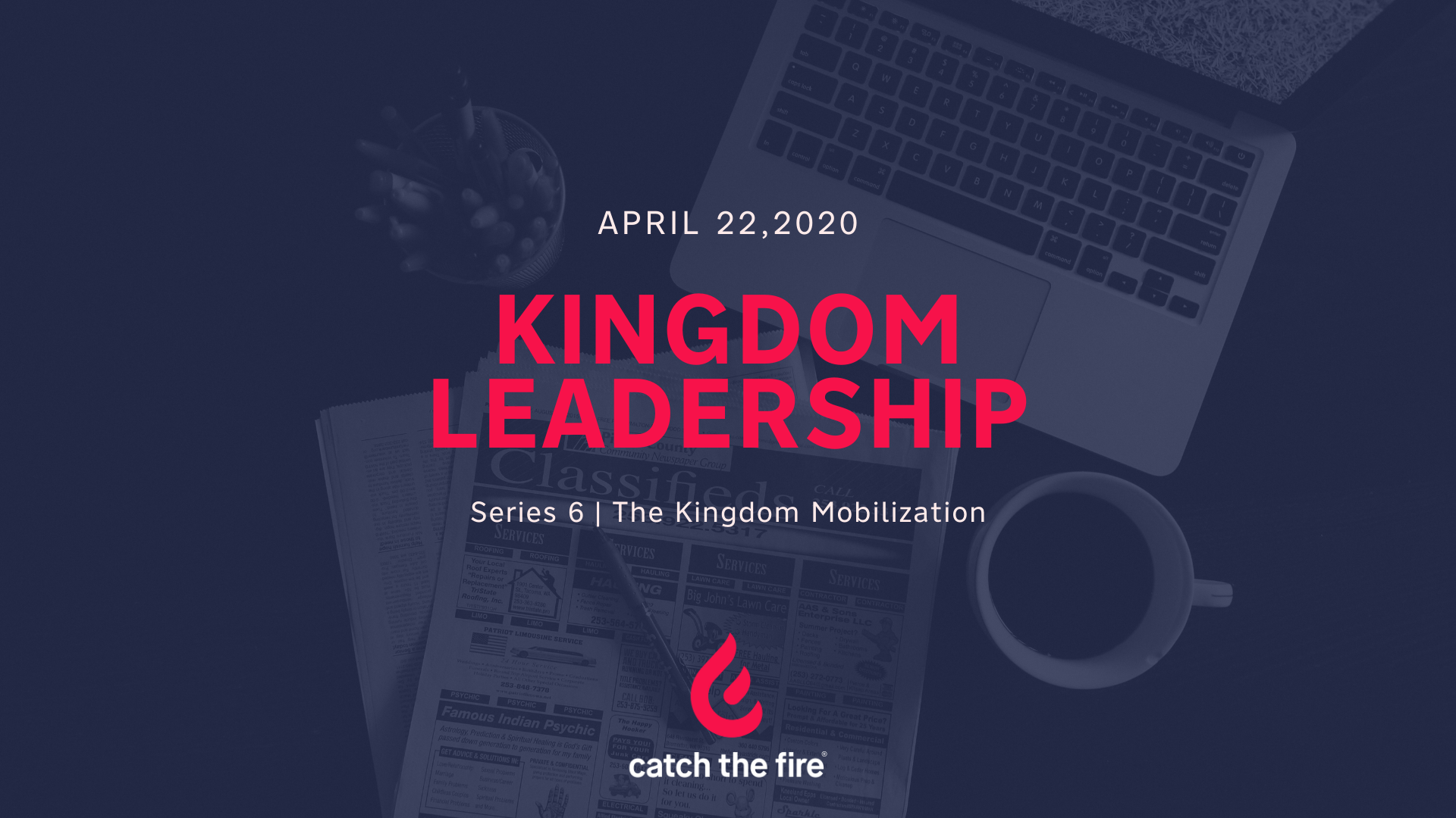 Kingdom Leadership  Series 6 | The Kingdom Mobilization