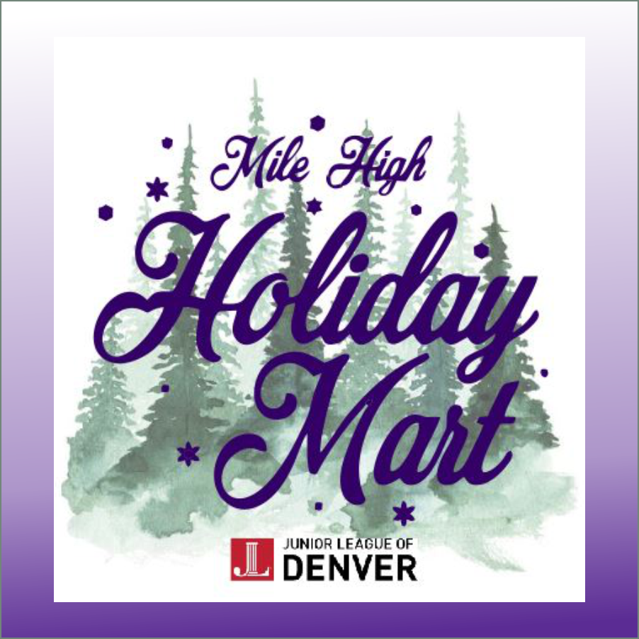 Mile High Holiday Mart- Junior League of Denver