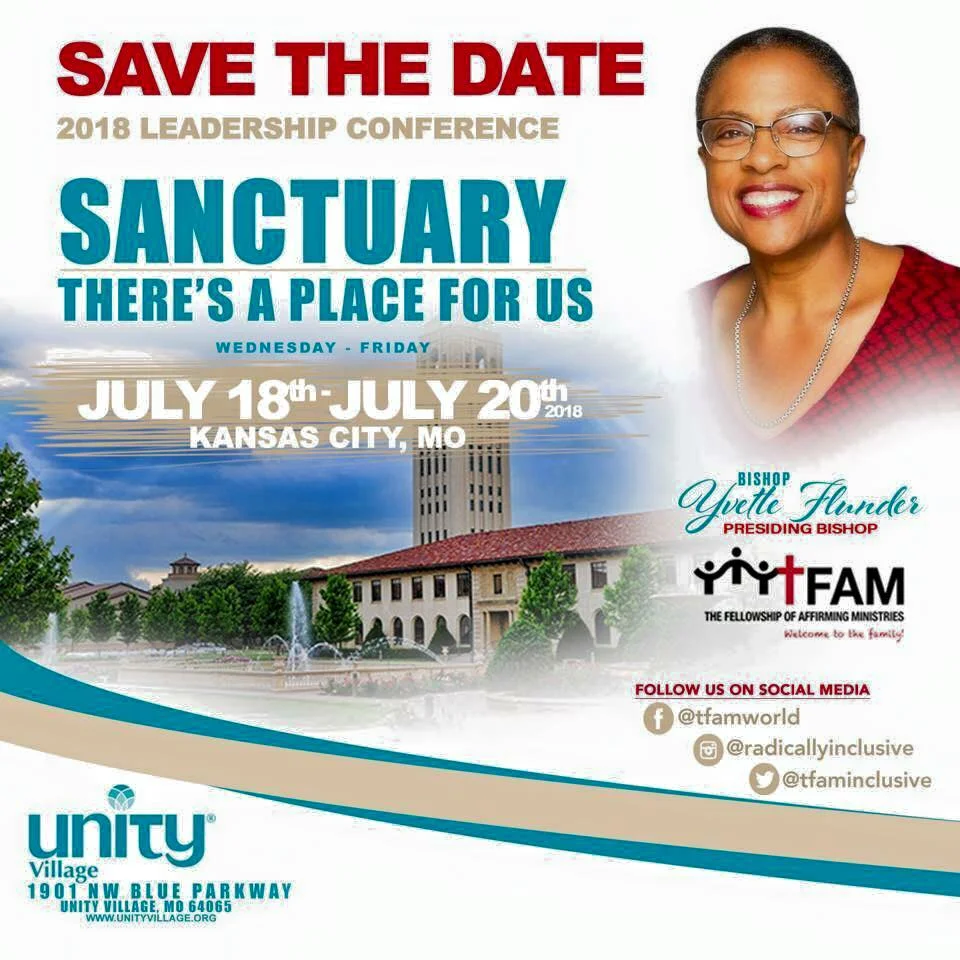 Save the Date, TFAM Leadership Conference. "Sanctuary - There's a Place for Us." July 18-20, 2018 in Kansas City MO. Presiding Bishop Yvette Flunder.