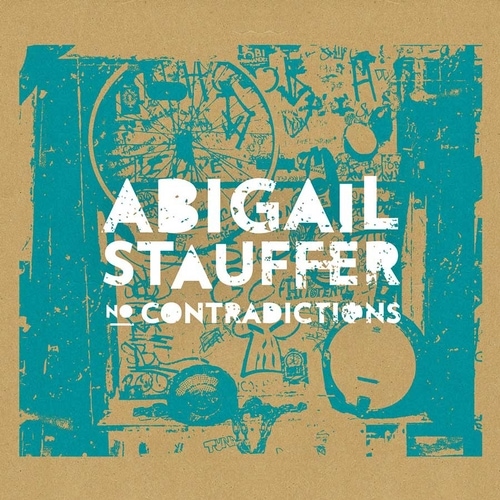 Abigail Stauffer: No Contradictions