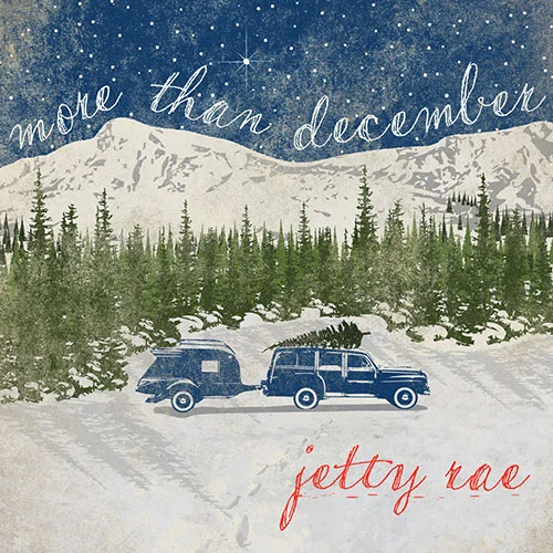 Jetty Rae: More than December