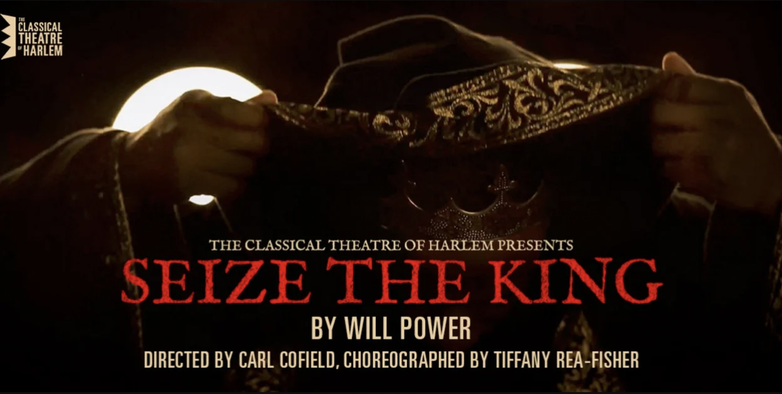 Classical Theatre of Harlem Presents: Seize The King