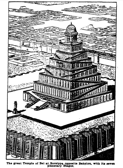 Babylonian temple with seven levels, from: Higgins, Frank C. The Beginning of Masonry, New York, 1916 : 57