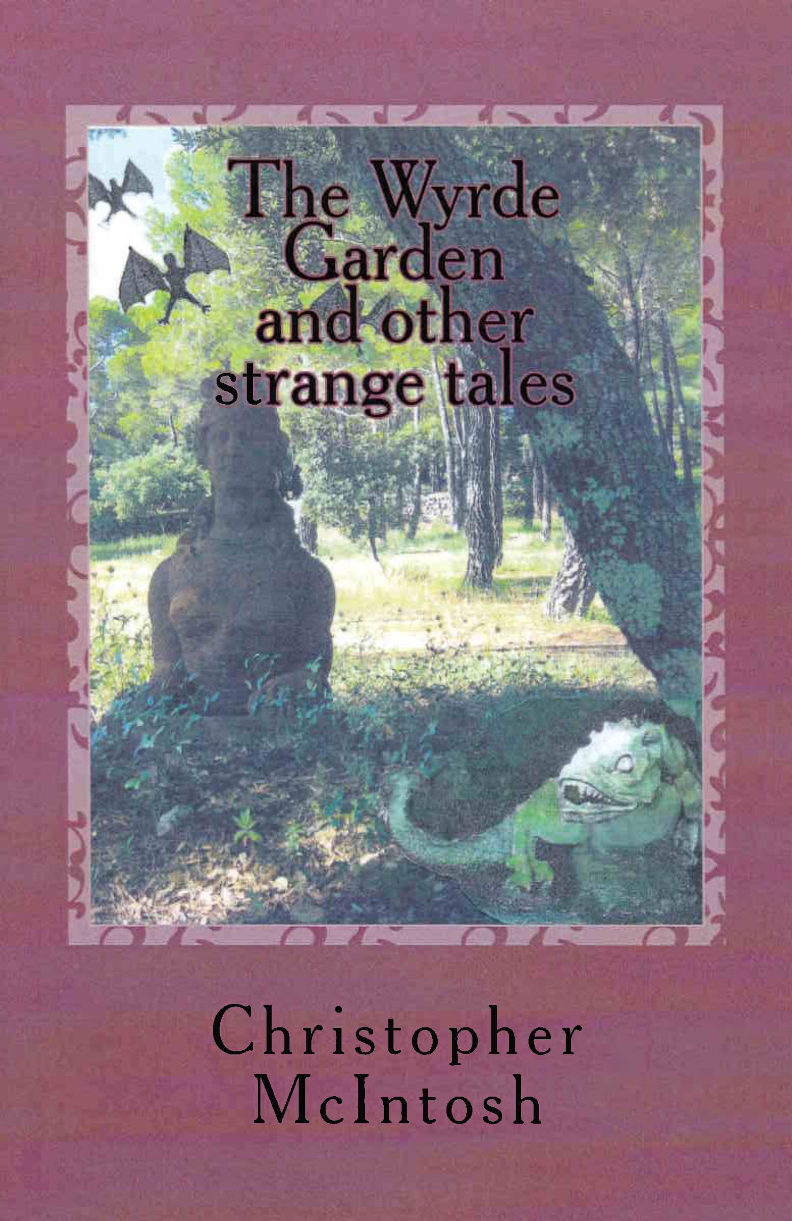 The Wyrde Garden and other strange tales (Vanadis Texts, 2016)