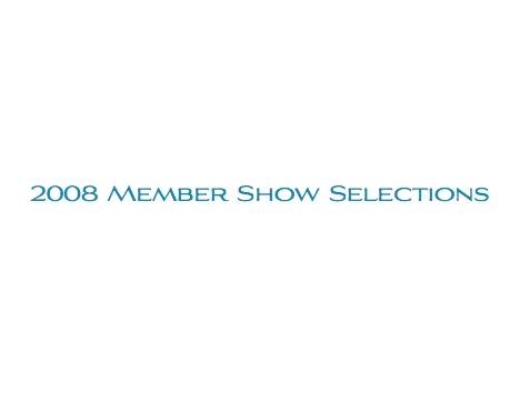 2008MemberShowSelections.jpg