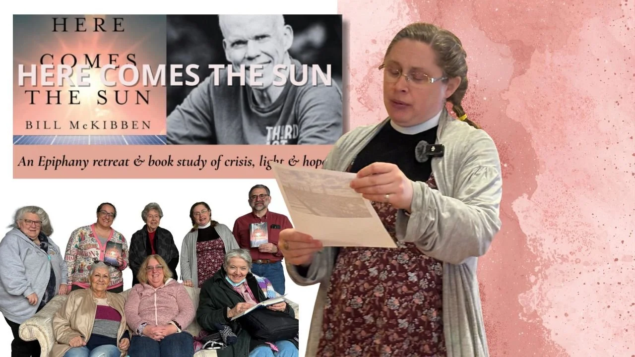 Reflections on Bill Mckibben's Here Comes the Sun by the rev Grace Pritchard Burson 