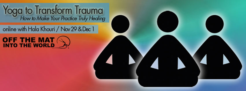 Yoga+To+Transform+Trauma+-+with+Hala+Khouri+(banner).jpeg
