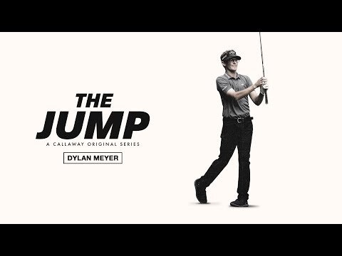 Callaway Golf | "The Jump: Dylan Meyer"