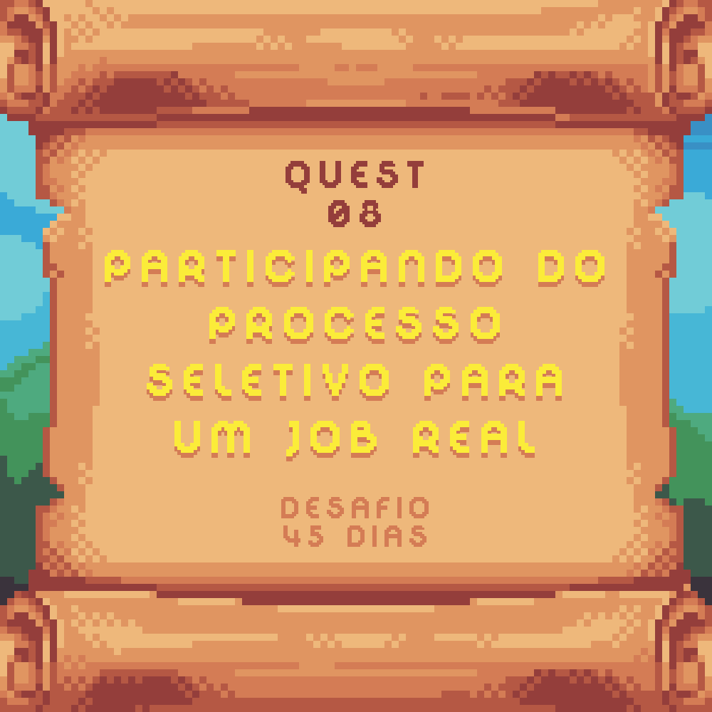 QUEST 8 - Participando do processo seletivo para um job real