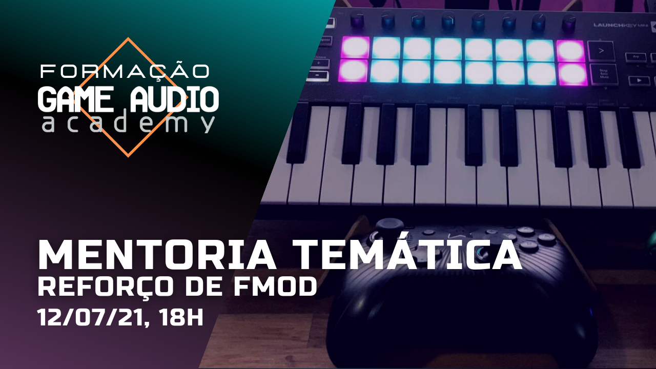 Mentoria Temática - Reforço de FMOD (12/07/21, 18h)