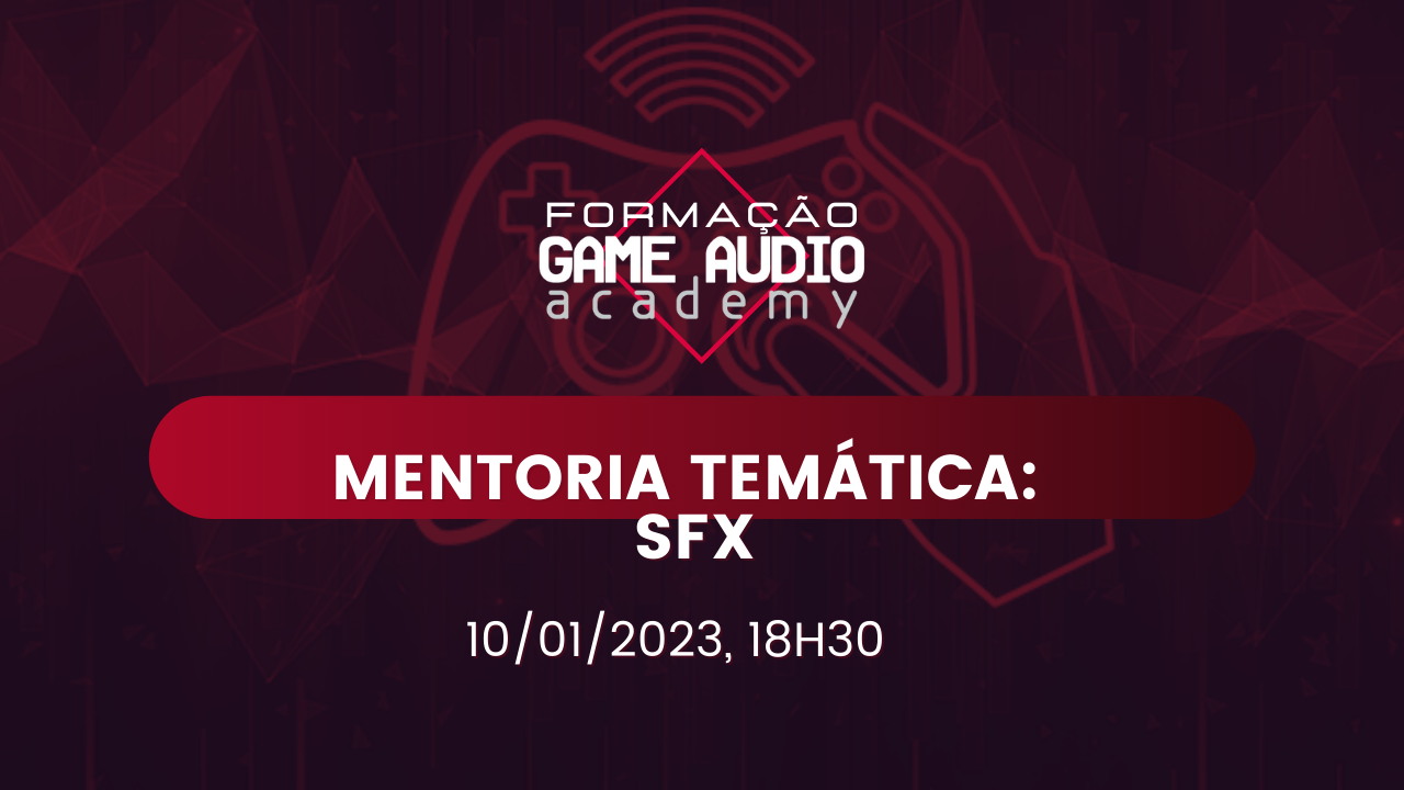 Mentoria#4 - Temática - SFX  - Turma Dezembro 2022  -  10/01 - 18h30
