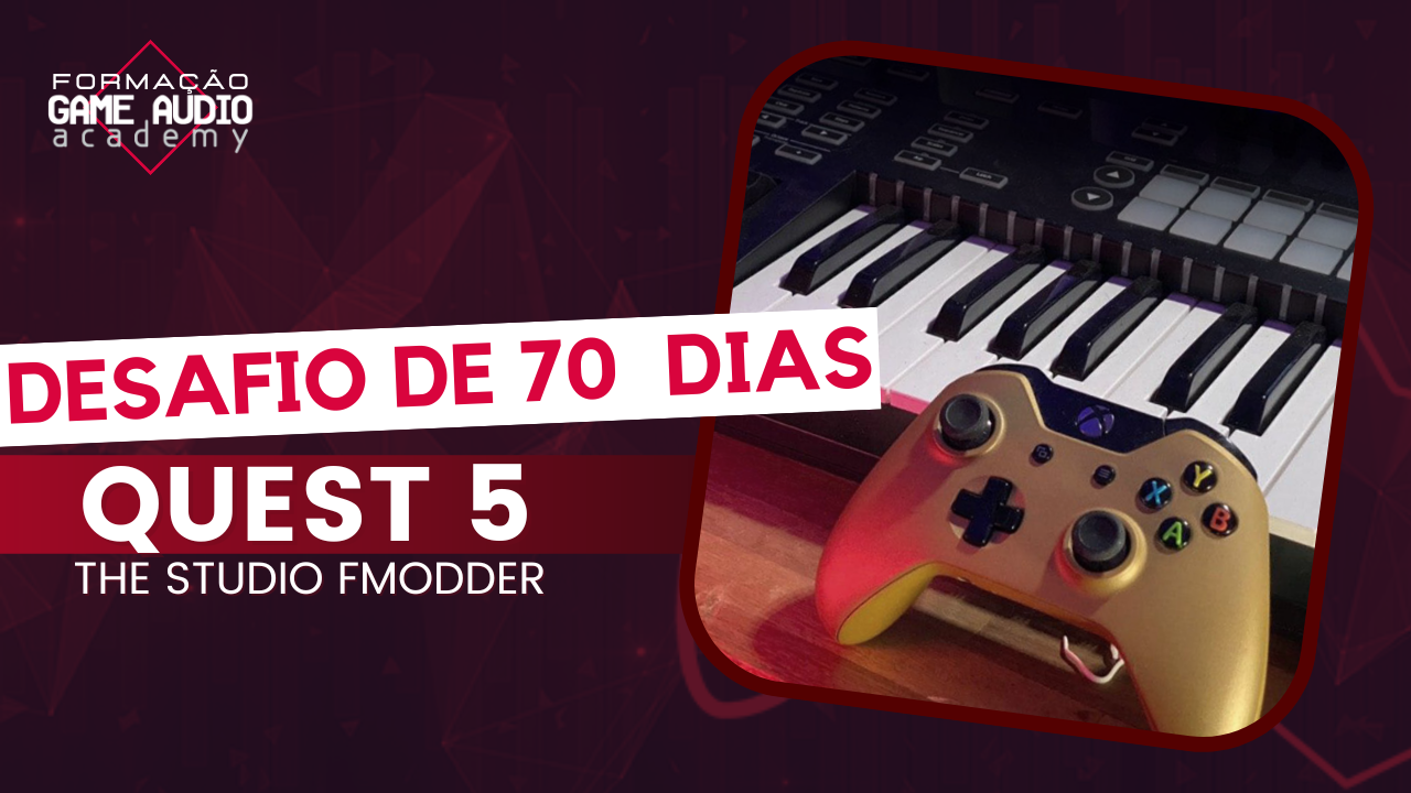 Quest 5: THE STUDIO FMODDER  - Turma Dezembro 2023