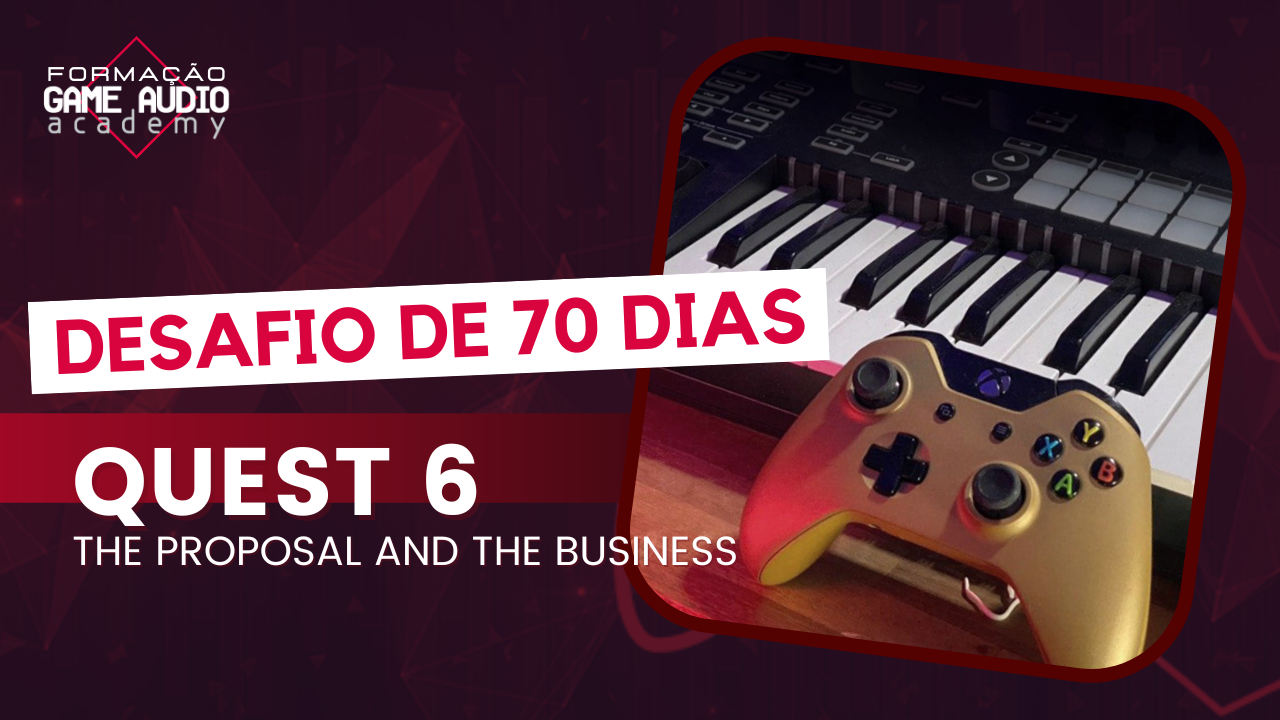 Quest 6: THE PROPOSAL AND THE BUSINESS  - Turma Dezembro 2023