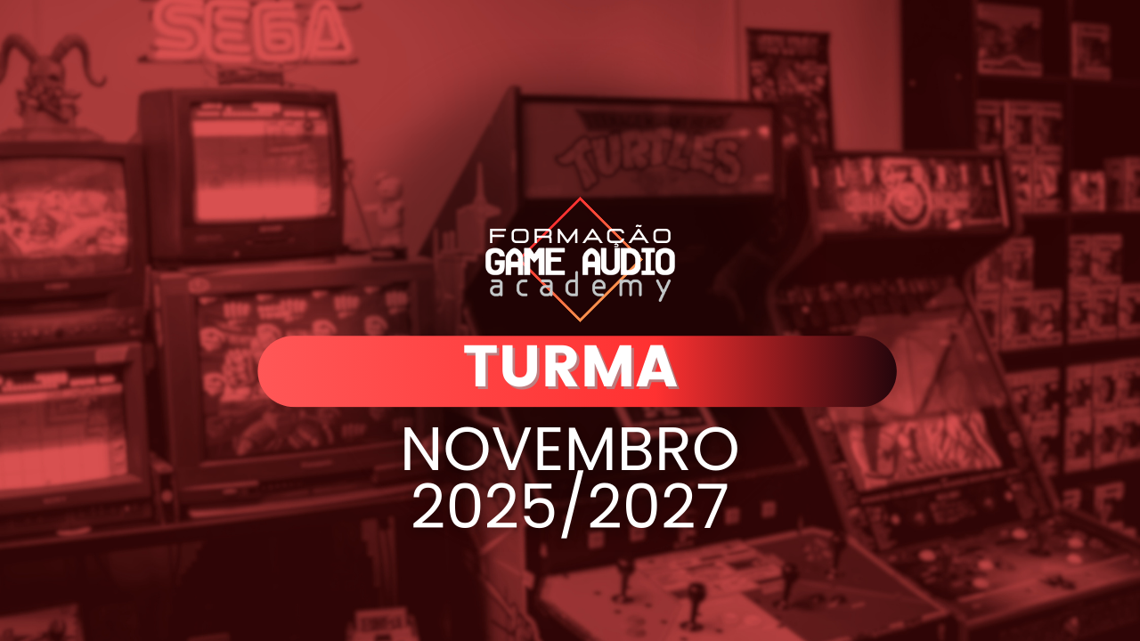 Formação Game Audio Academy - Turma Novembro 2025/2027