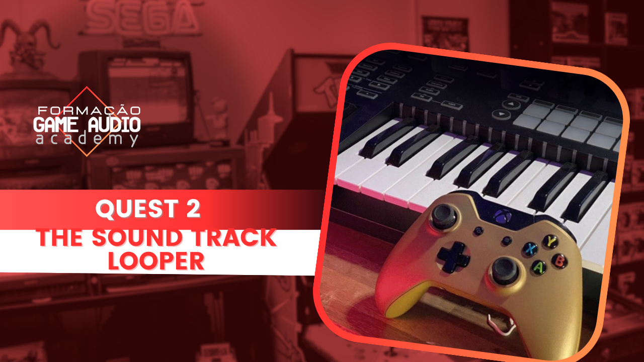 Quest 2: The Soundtracker Looper - Turma Novembro 2025/2027