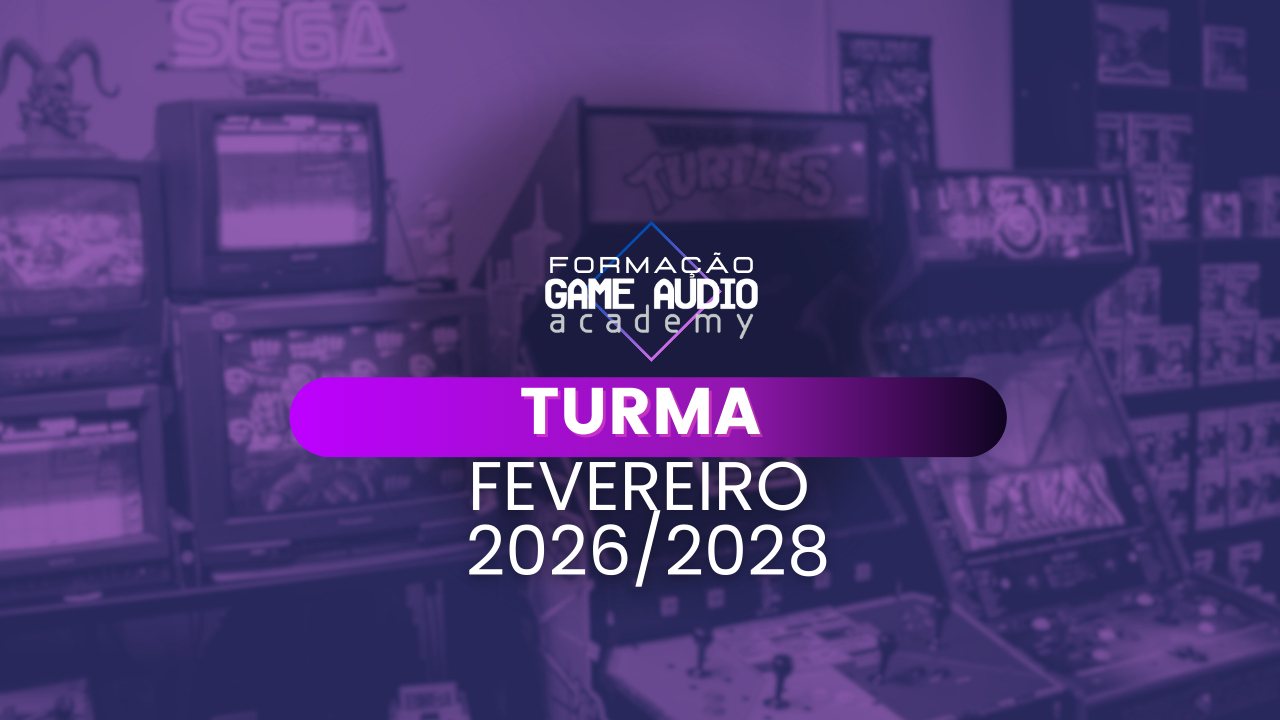 Formação Game Audio Academy - Turma Fevereiro 2026/2028
