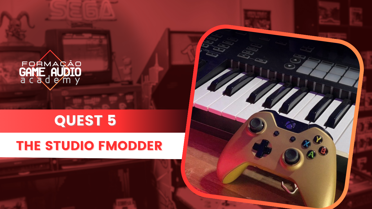 Quest 5: THE STUDIO FMODDER  - Turma Novembro 2025/2027