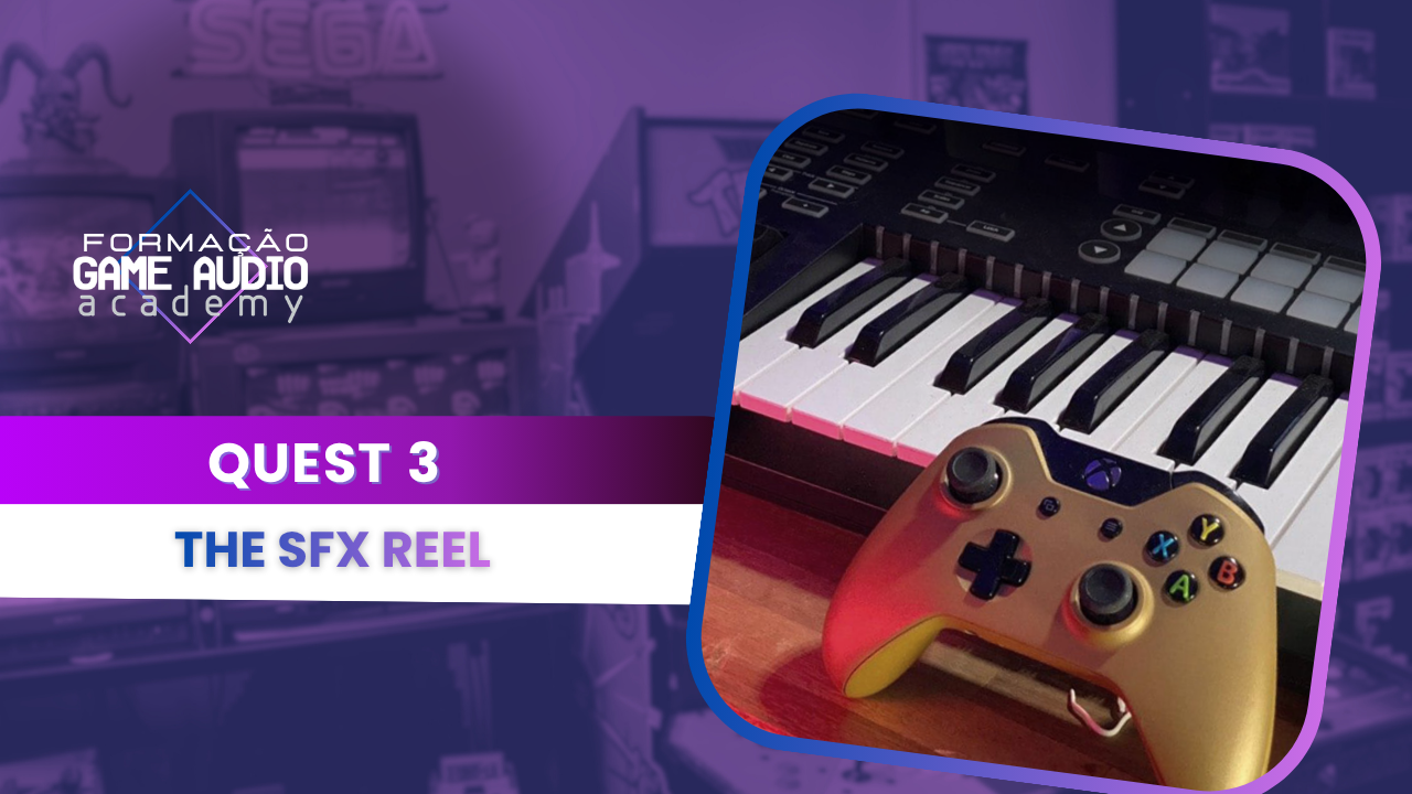 Quest 3: THE SFX REEL - Turma Fevereiro 2026/2028
