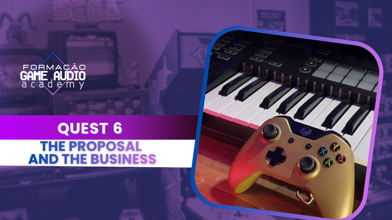 Quest 6: THE PROPOSAL AND THE BUSINESS  - Turma Fevereiro 2026/2028