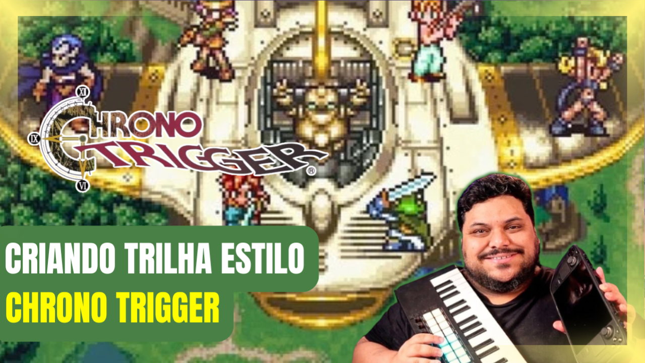 Criando Trilha no estilo de Chrono Trigger