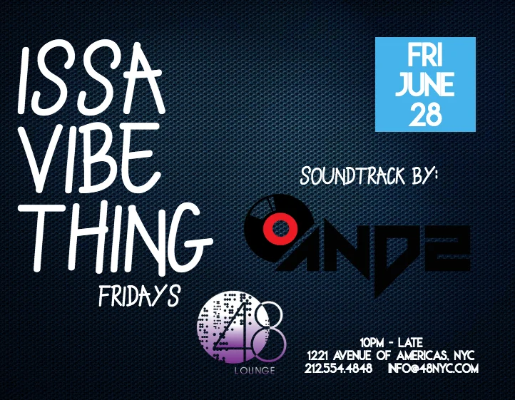Issa Vibe Thing Friday @ 48 Lounge