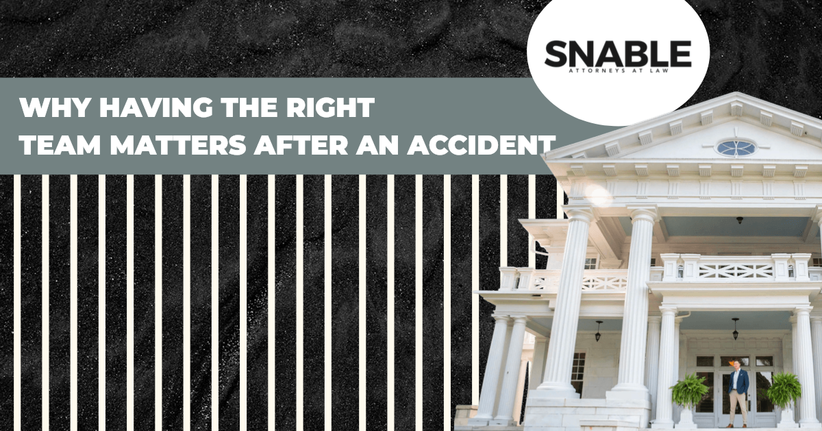 WHY HAVING THE RIGHT TEAM MATTERS AFTER AN ACCIDENT