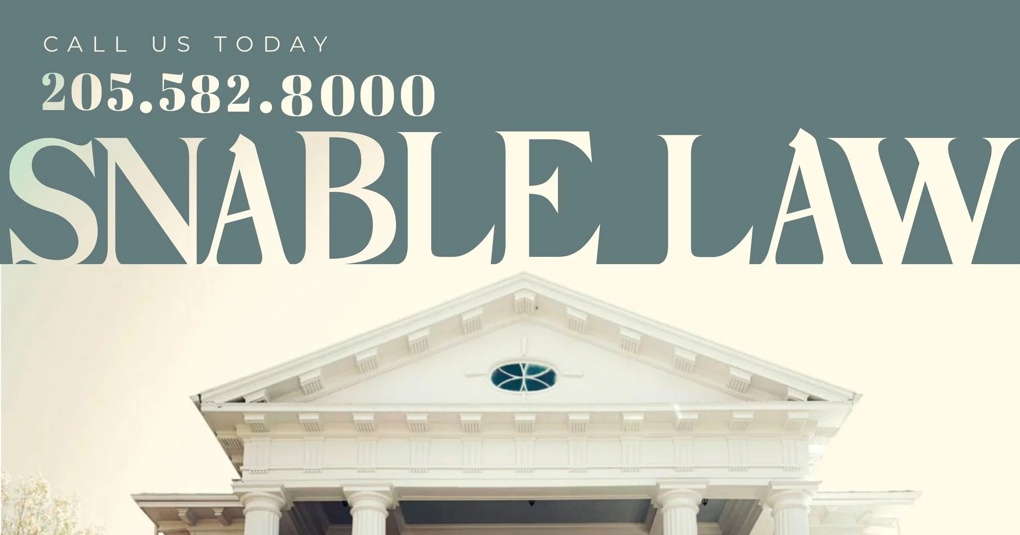 We offer free consultations because listening comes first. Let&rsquo;s talk, because this is more than practicing law...it&rsquo;s about understanding your story and standing by your side.

Talk soon!

CHECK US OUT: 
P: 205.582.8000
E: info@snablelaw