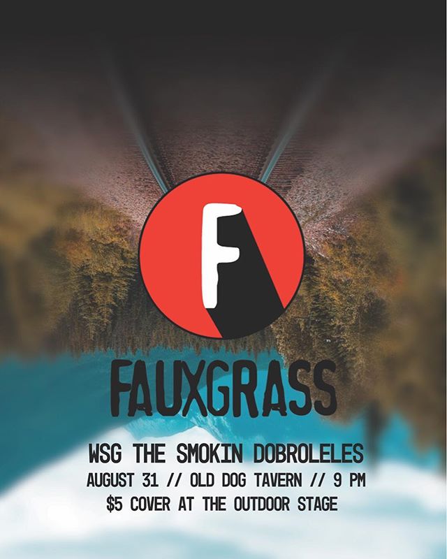 Show poster for the legendary @fauxgrass at @olddogtavern August 31. #friendoffaux