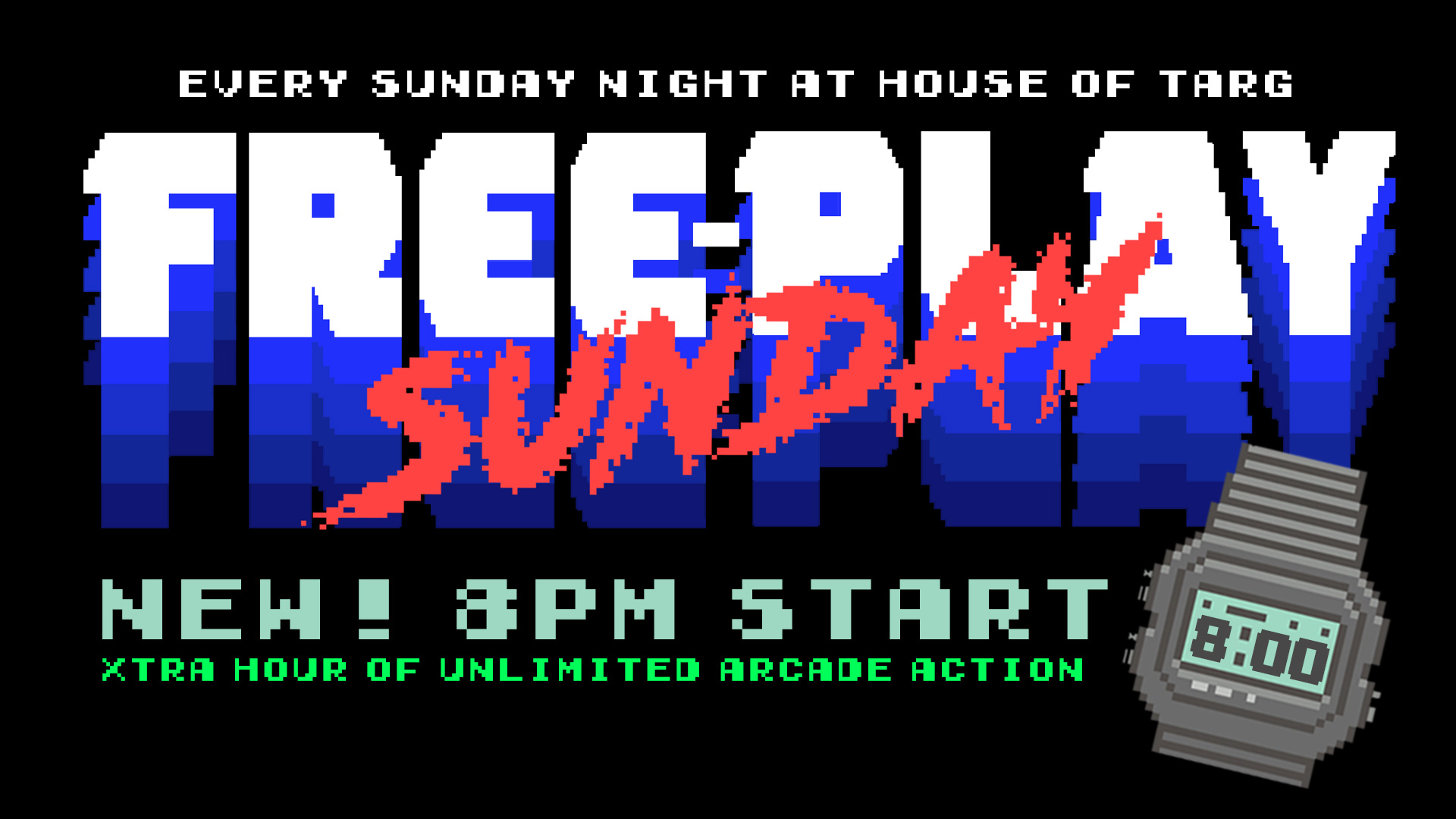 New 8pm Start. Xtra hour of Free-Play Power.