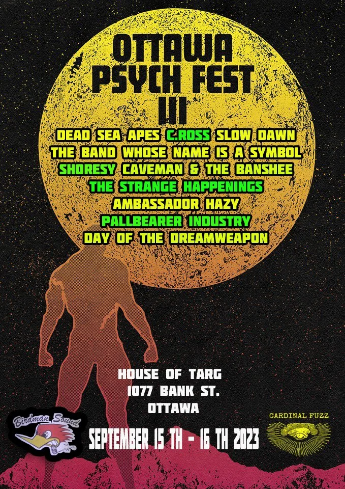 Ottawa Psychfest III - Nite Two: Day Of The Dream Weapon + Shoresy + Pallbearer Industry + TBWNIS + Dead Sea Apes