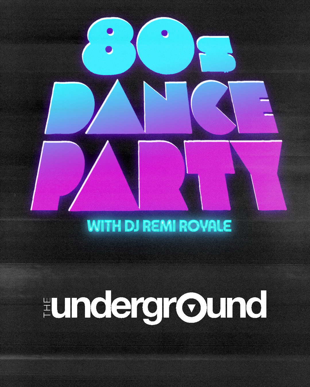 80s DANCE PARTY w DJ Remi Royale + The Underground (Live 80s New Wave) 