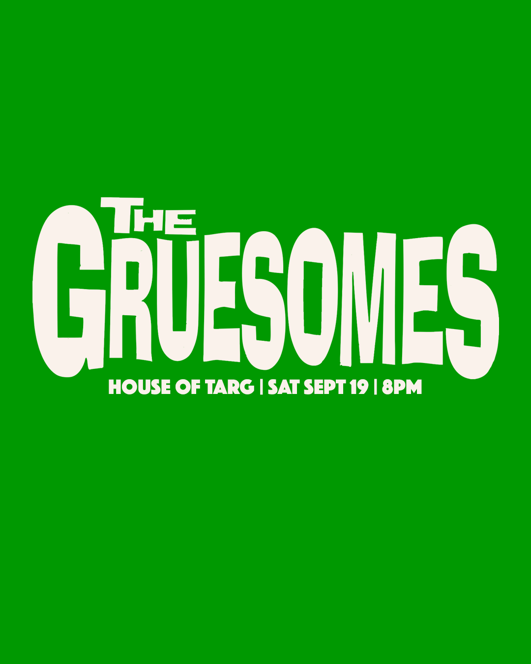 THE GRUESOMES + DJ Shanker + more