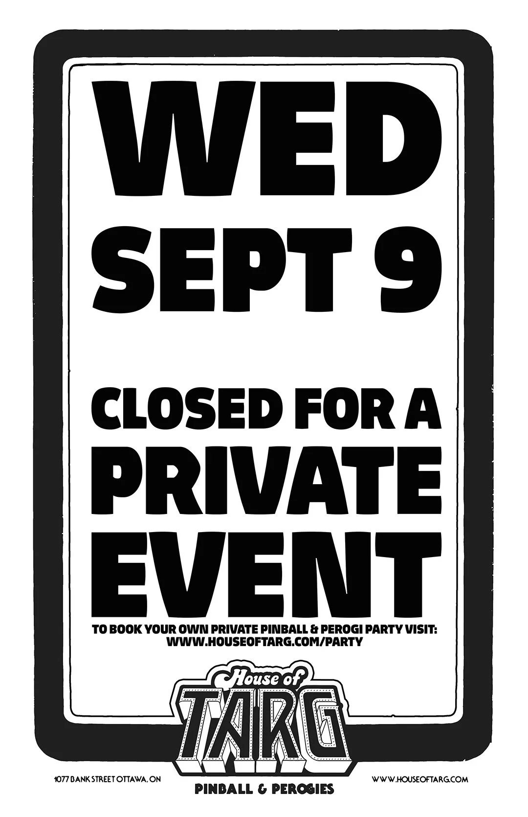 WEIRD HOURS - Closed for a Private Event