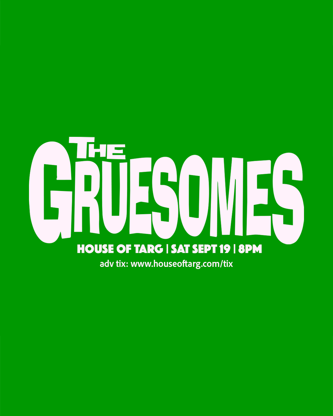 THE GRUESOMES + The Reverb Syndicate + Gerard Van Herk (of Deja Voodoo) + DJ Shanker