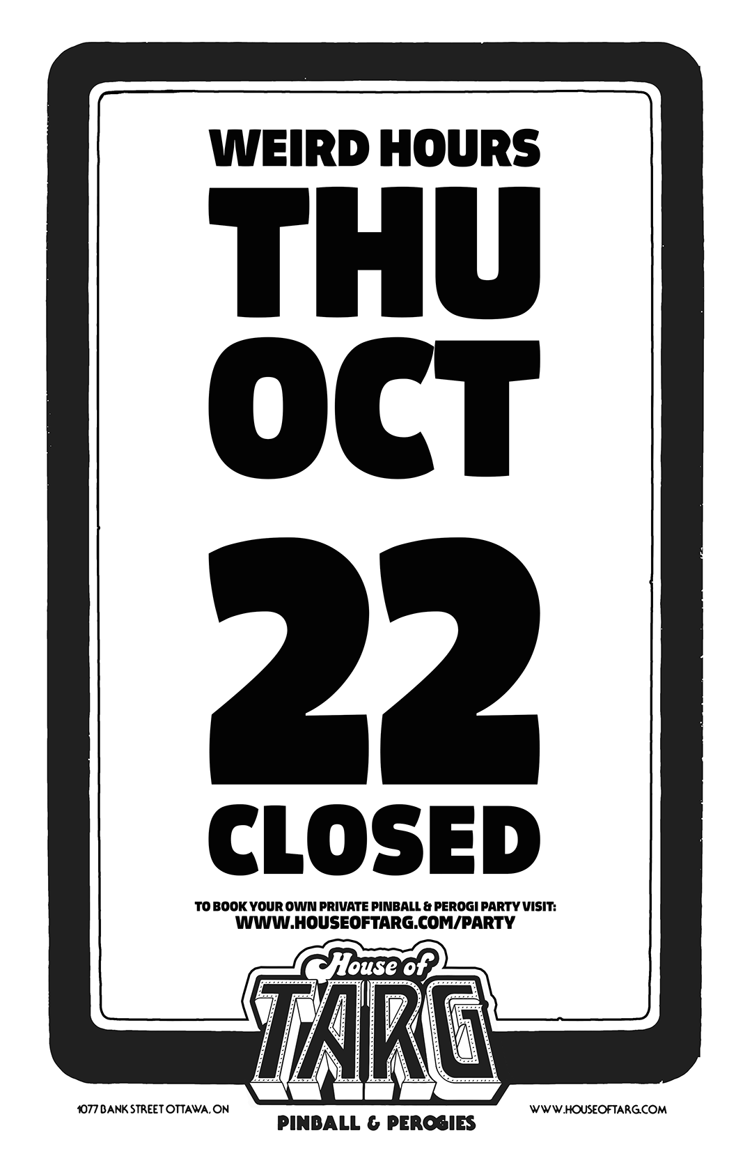 WEIRD HOURS - Closed for a Private Event