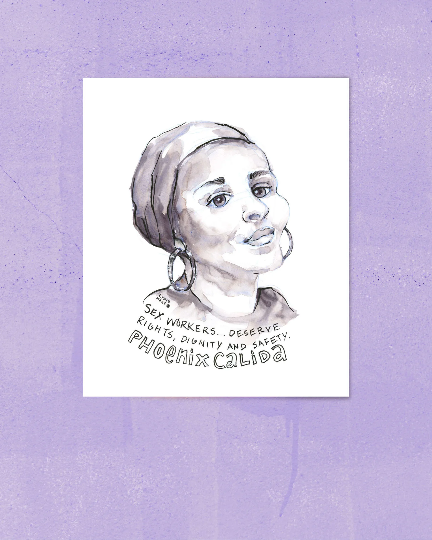 Phoenix Calida Quote Print–Support Sex Workers Rights–Social Justice Art —  Artist Lydia Makepeace, image size:1500x1875