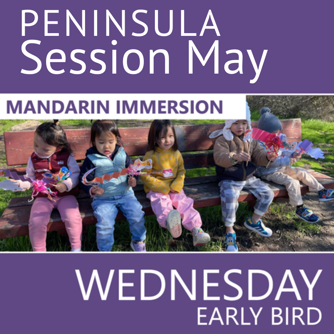 Summer Peninsula 2026 - Session May Wednesday Mandarin Immersion Early Bird Teacher Hsi