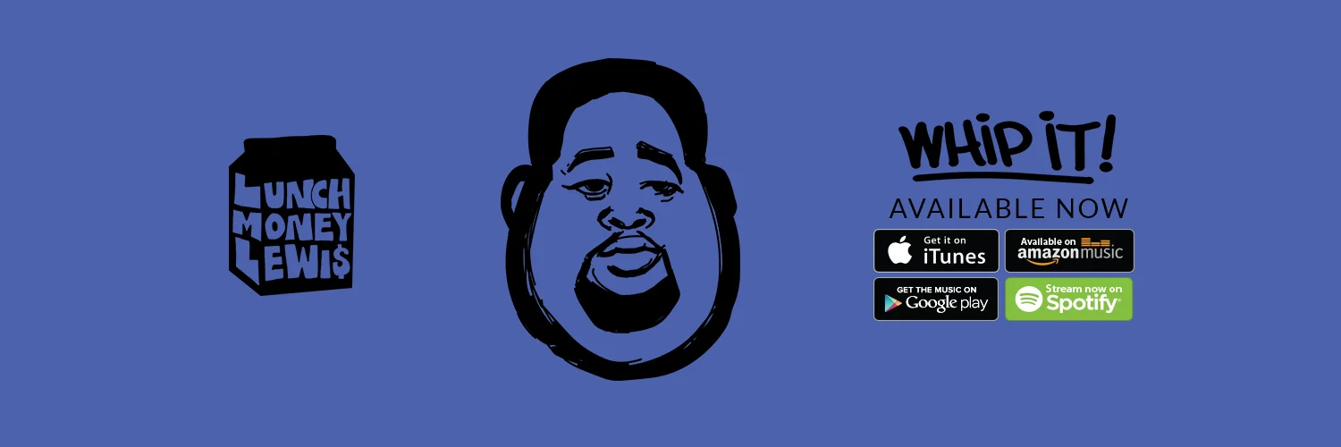 LunchMoneyLewis_WhipIt_TwitterCoverPhoto.jpg