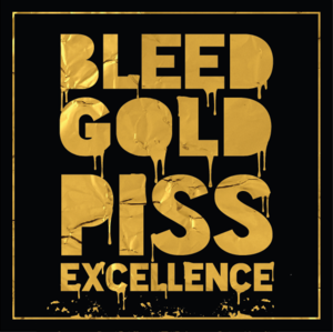 Cherub - Bleed Gold, Piss ExcellenceRelease Date: October 14, 2016Singles: "Bleed Gold, Piss Excellence," "Signs" feat. T.I.