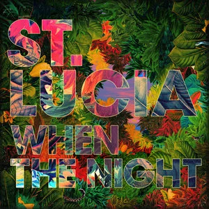 St. Lucia - When the NightReleased: October 8, 2013