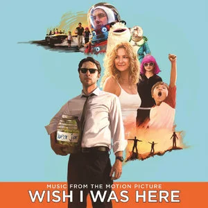 Wish I Was Here - OSTRelease Date: July 15, 2014