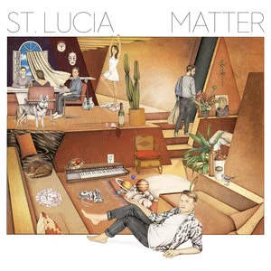 St. Lucia - MatterRelease Date: January 29, 2016Singles: "Dancing On Glass," "Help Me Run Away"